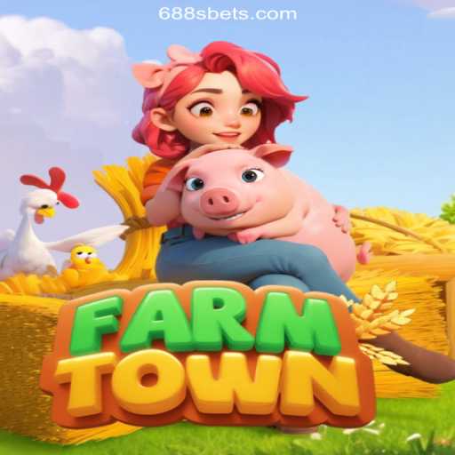 Exploring FarmTown: A Comprehensive Guide to Gaming on 688S.COM Platform